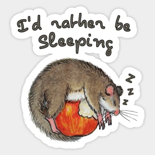 I’d rather be sleeping / A lazy dormouse Sticker